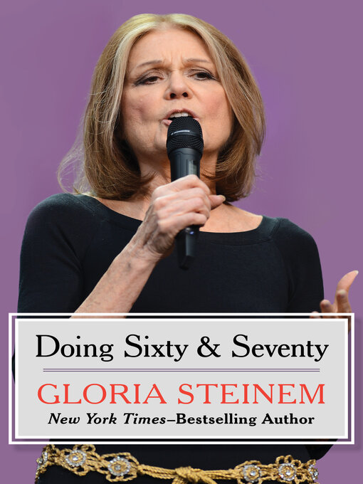 Title details for Doing Sixty & Seventy by Gloria Steinem - Available